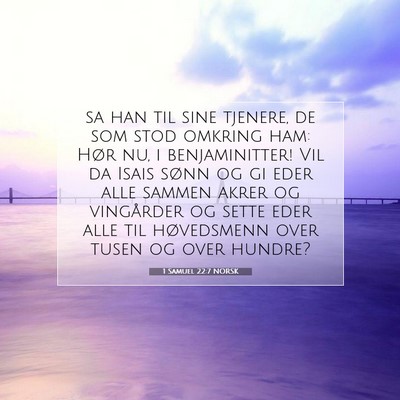 Picture 07 - 1 Samuel 22:7 NORSK - sa han til sine tjenere, de som stod omkring ham: - Bible Verse Picture