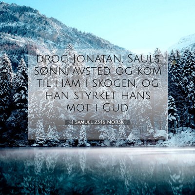 Picture 07 - 1 Samuel 23:16 NORSK - drog Jonatan, Sauls sønn, avsted og kom til ham - Bible Verse Picture