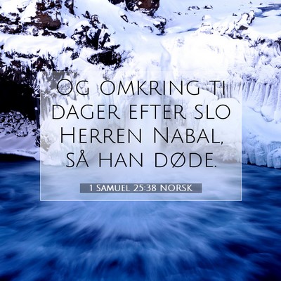 Picture 07 - 1 Samuel 25:38 NORSK - Og omkring ti dager efter slo Herren Nabal, så - Bible Verse Picture