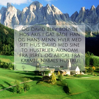 Picture 07 - 1 Samuel 27:3 NORSK - Og David blev boende hos Akis i Gat, både han og - Bible Verse Picture