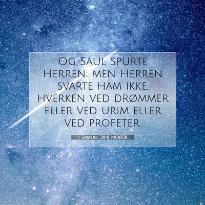 Picture 07 - 1 Samuel 28:6 NORSK - Og Saul spurte Herren; men Herren svarte ham - Bible Verse Picture