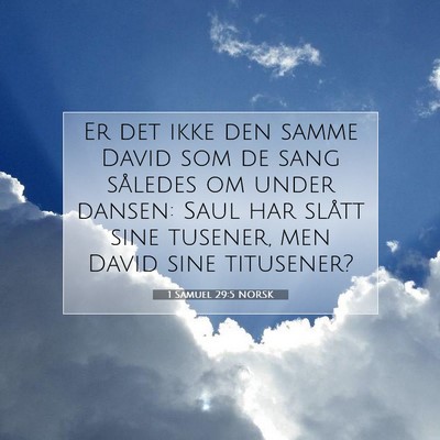 Picture 07 - 1 Samuel 29:5 NORSK - Er det ikke den samme David som de sang således - Bible Verse Picture