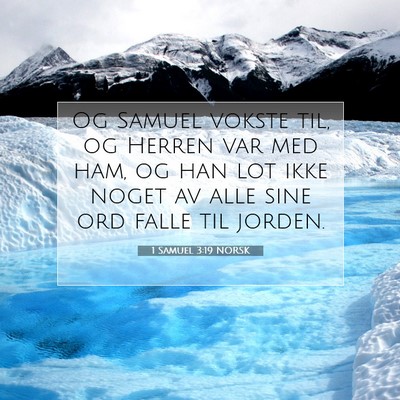 Picture 07 - 1 Samuel 3:19 NORSK - Og Samuel vokste til, og Herren var med ham, og - Bible Verse Picture