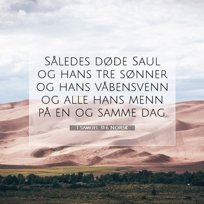 Picture 07 - 1 Samuel 31:6 NORSK - Således døde Saul og hans tre sønner og hans - Bible Verse Picture