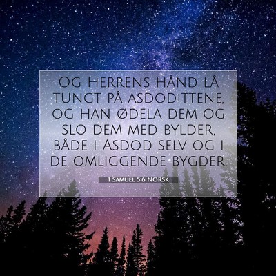 Picture 07 - 1 Samuel 5:6 NORSK - Og Herrens hånd lå tungt på asdodittene, og - Bible Verse Picture