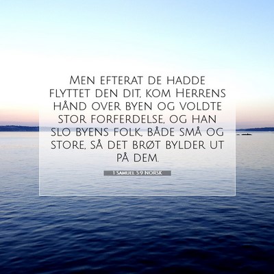 Picture 07 - 1 Samuel 5:9 NORSK - Men efterat de hadde flyttet den dit, kom Herrens - Bible Verse Picture