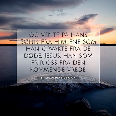 Picture 07 - 1 Tessaloniker 1:10 NORSK - og vente på hans Sønn fra himlene som han - Bible Verse Picture