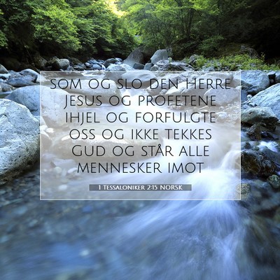 Picture 07 - 1 Tessaloniker 2:15 NORSK - som og slo den Herre Jesus og profetene ihjel og - Bible Verse Picture