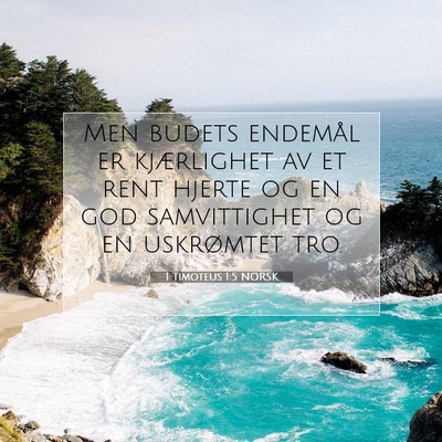 Picture 07 - 1 Timoteus 1:5 NORSK - Men budets endemål er kjærlighet av et rent - Bible Verse Picture