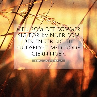 Picture 07 - 1 Timoteus 2:10 NORSK - men som det sømmer sig for kvinner som bekjenner - Bible Verse Picture