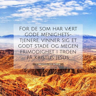 Picture 07 - 1 Timoteus 3:13 NORSK - For de som har vært gode menighets-tjenere, - Bible Verse Picture