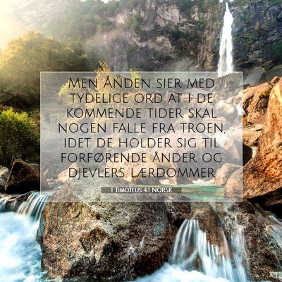 Picture 07 - 1 Timoteus 4:1 NORSK - Men Ånden sier med tydelige ord at i de kommende - Bible Verse Picture