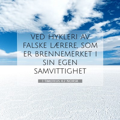 Picture 07 - 1 Timoteus 4:2 NORSK - ved hykleri av falske lærere, som er - Bible Verse Picture