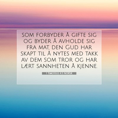 Picture 07 - 1 Timoteus 4:3 NORSK - som forbyder å gifte sig og byder å avholde sig - Bible Verse Picture