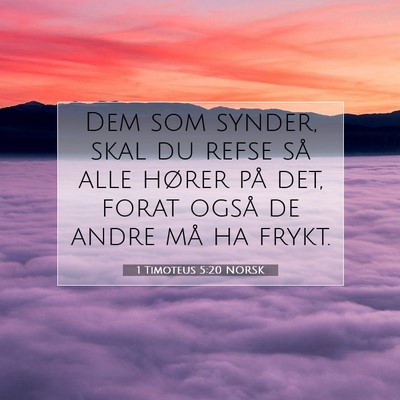 Picture 07 - 1 Timoteus 5:20 NORSK - Dem som synder, skal du refse så alle hører på - Bible Verse Picture