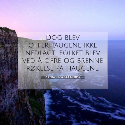 Picture 07 - 2 Kongebok 14:4 NORSK - Dog blev offerhaugene ikke nedlagt; folket blev - Bible Verse Picture