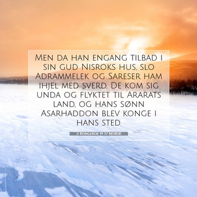 Picture 07 - 2 Kongebok 19:37 NORSK - Men da han engang tilbad i sin gud Nisroks hus, - Bible Verse Picture