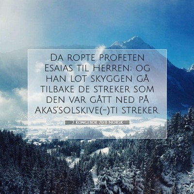 Picture 07 - 2 Kongebok 20:11 NORSK - Da ropte profeten Esaias til Herren; og han lot - Bible Verse Picture