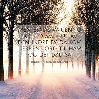Picture 07 - 2 Kongebok 20:4 NORSK - Men Esaias var ennu ikke kommet ut av den indre - Bible Verse Picture