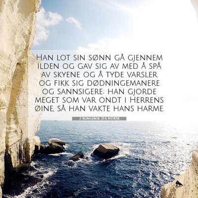 Picture 07 - 2 Kongebok 21:6 NORSK - Han lot sin sønn gå gjennem ilden og gav sig av - Bible Verse Picture
