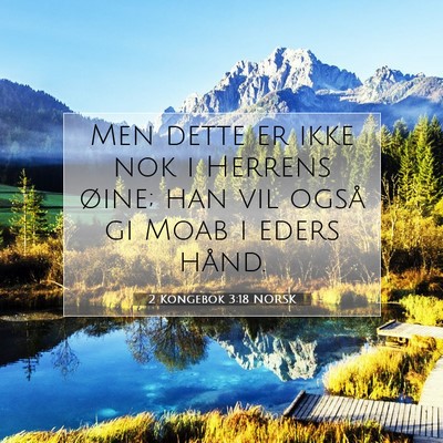Picture 07 - 2 Kongebok 3:18 NORSK - Men dette er ikke nok i Herrens øine; han vil - Bible Verse Picture