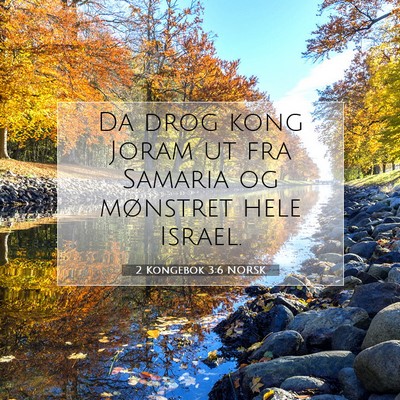 Picture 07 - 2 Kongebok 3:6 NORSK - Da drog kong Joram ut fra Samaria og mønstret - Bible Verse Picture