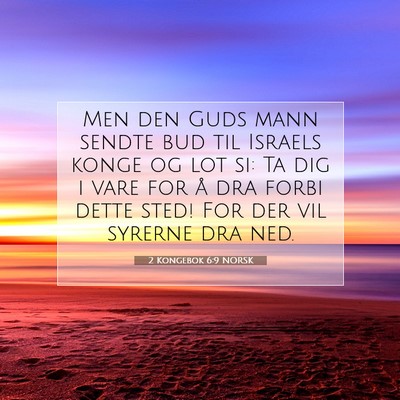 Picture 07 - 2 Kongebok 6:9 NORSK - Men den Guds mann sendte bud til Israels konge og - Bible Verse Picture