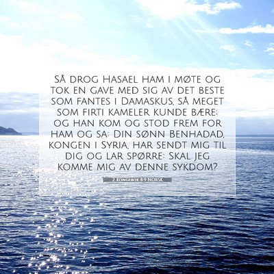 Picture 07 - 2 Kongebok 8:9 NORSK - Så drog Hasael ham i møte og tok en gave med - Bible Verse Picture