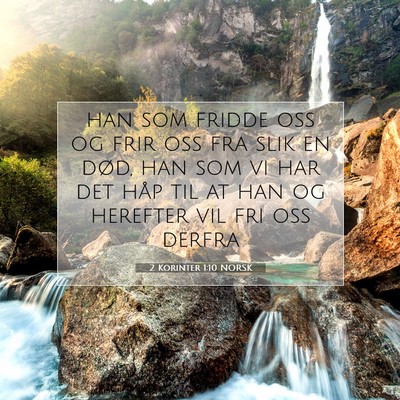Picture 07 - 2 Korinter 1:10 NORSK - han som fridde oss og frir oss fra slik en død, - Bible Verse Picture