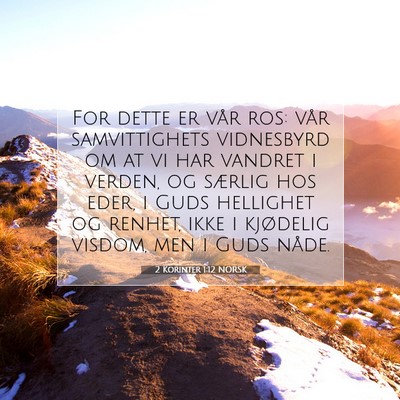 Picture 07 - 2 Korinter 1:12 NORSK - For dette er vår ros: vår samvittighets - Bible Verse Picture