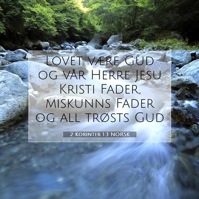 Picture 07 - 2 Korinter 1:3 NORSK - Lovet være Gud og vår Herre Jesu Kristi Fader, - Bible Verse Picture