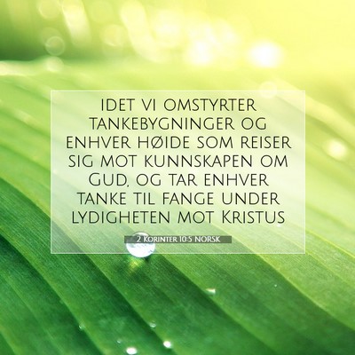 Picture 07 - 2 Korinter 10:5 NORSK - idet vi omstyrter tankebygninger og enhver høide - Bible Verse Picture