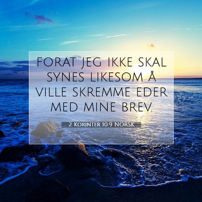 Picture 07 - 2 Korinter 10:9 NORSK - forat jeg ikke skal synes likesom å ville - Bible Verse Picture