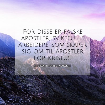 Picture 07 - 2 Korinter 11:13 NORSK - For disse er falske apostler, svikefulle - Bible Verse Picture