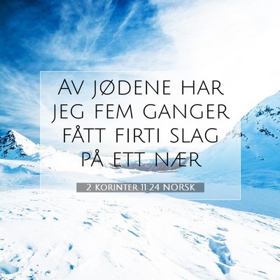 Picture 07 - 2 Korinter 11:24 NORSK - Av jødene har jeg fem ganger fått firti slag - Bible Verse Picture