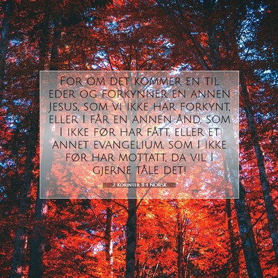 Picture 07 - 2 Korinter 11:4 NORSK - For om det kommer en til eder og forkynner en - Bible Verse Picture