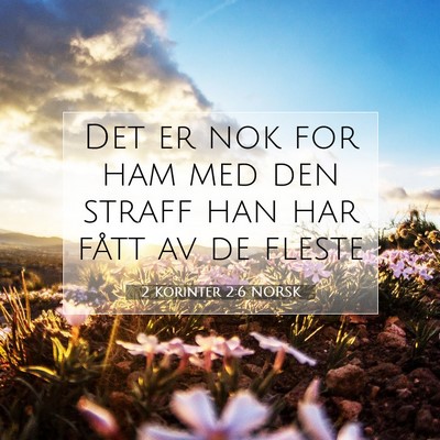 Picture 07 - 2 Korinter 2:6 NORSK - Det er nok for ham med den straff han har fått - Bible Verse Picture