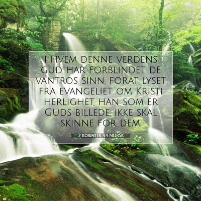 Picture 07 - 2 Korinter 4:4 NORSK - i hvem denne verdens gud har forblindet de - Bible Verse Picture