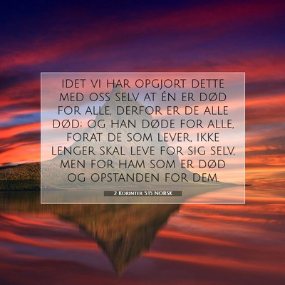 Picture 07 - 2 Korinter 5:15 NORSK - idet vi har opgjort dette med oss selv at én er - Bible Verse Picture