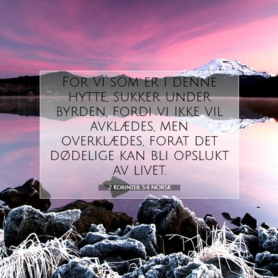 Picture 07 - 2 Korinter 5:4 NORSK - For vi som er i denne hytte, sukker under byrden, - Bible Verse Picture