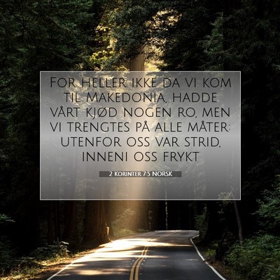 Picture 07 - 2 Korinter 7:5 NORSK - For heller ikke da vi kom til Makedonia, hadde - Bible Verse Picture