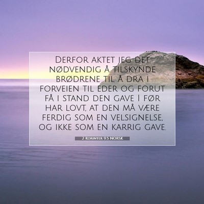 Picture 07 - 2 Korinter 9:5 NORSK - Derfor aktet jeg det nødvendig å tilskynde - Bible Verse Picture