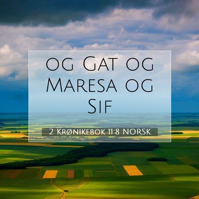 Picture 07 - 2 Krønikebok 11:8 NORSK - og Gat og Maresa og - Bible Verse Picture