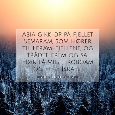 Picture 07 - 2 Krønikebok 13:4 NORSK - Abia gikk op på fjellet Semara'm, som hører til - Bible Verse Picture