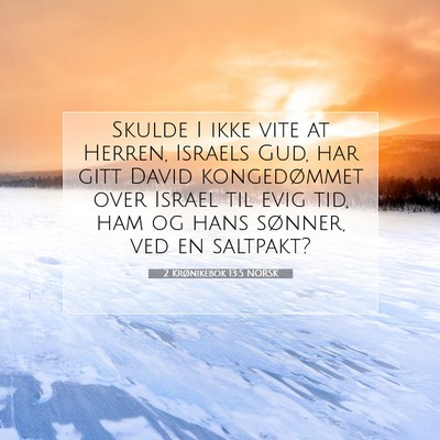 Picture 07 - 2 Krønikebok 13:5 NORSK - Skulde I ikke vite at Herren, Israels Gud, har - Bible Verse Picture