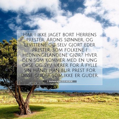 Picture 07 - 2 Krønikebok 13:9 NORSK - Har I ikke jaget bort Herrens prester, Arons - Bible Verse Picture