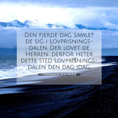 Picture 07 - 2 Krønikebok 20:26 NORSK - Den fjerde dag samlet de sig i - Bible Verse Picture