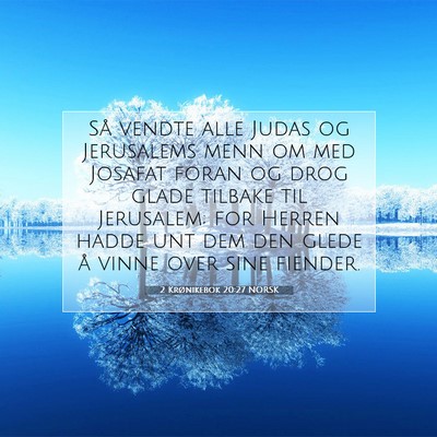 Picture 07 - 2 Krønikebok 20:27 NORSK - Så vendte alle Judas og Jerusalems menn om med - Bible Verse Picture