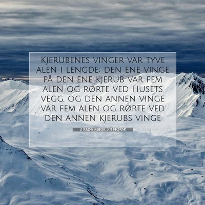 Picture 07 - 2 Krønikebok 3:11 NORSK - Kjerubenes vinger var tyve alen i lengde; den ene - Bible Verse Picture
