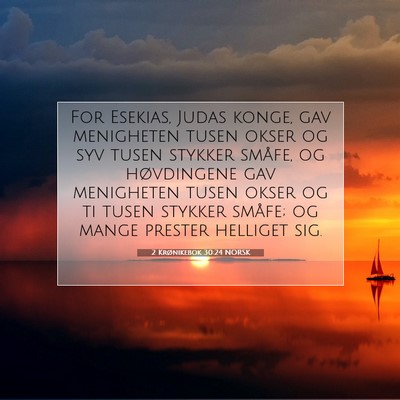 Picture 07 - 2 Krønikebok 30:24 NORSK - For Esekias, Judas konge, gav menigheten tusen - Bible Verse Picture